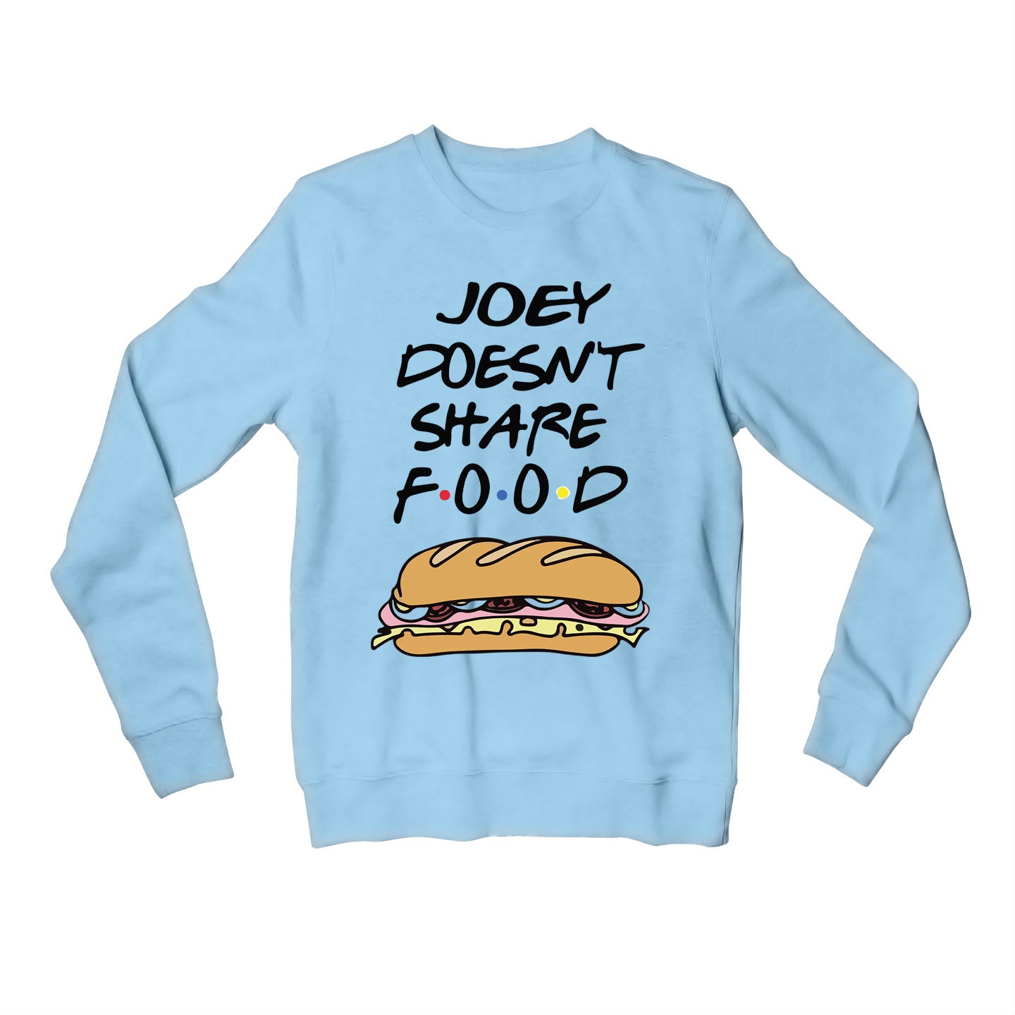 Friends Sweatshirt - Joey Doesn't Share Food Sweatshirt The Banyan Tee TBT