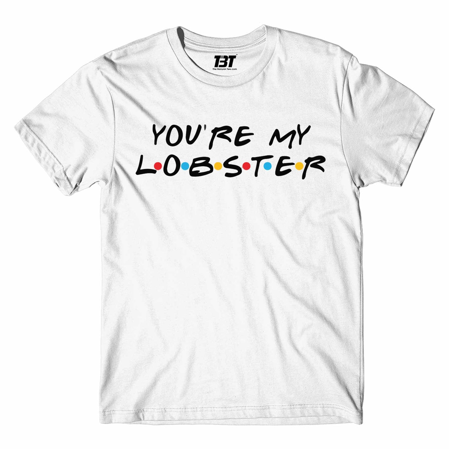 Friends T-shirt - You're My Lobster by The Banyan Tee TBT