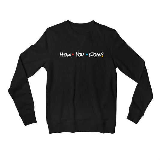 Friends Sweatshirt - How You Doin? Sweatshirt The Banyan Tee TBT