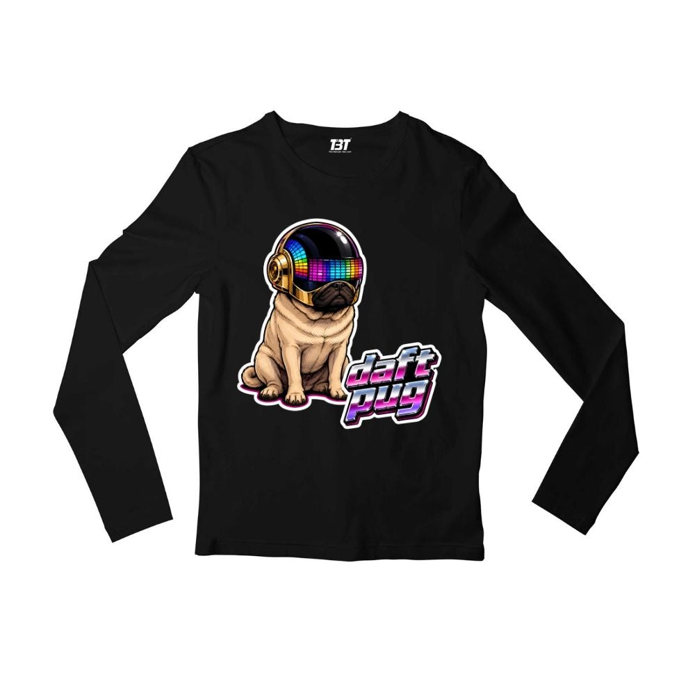 daft punk daft pug full sleeves long sleeves music band buy online india the banyan tee tbt men women girls boys unisex black 