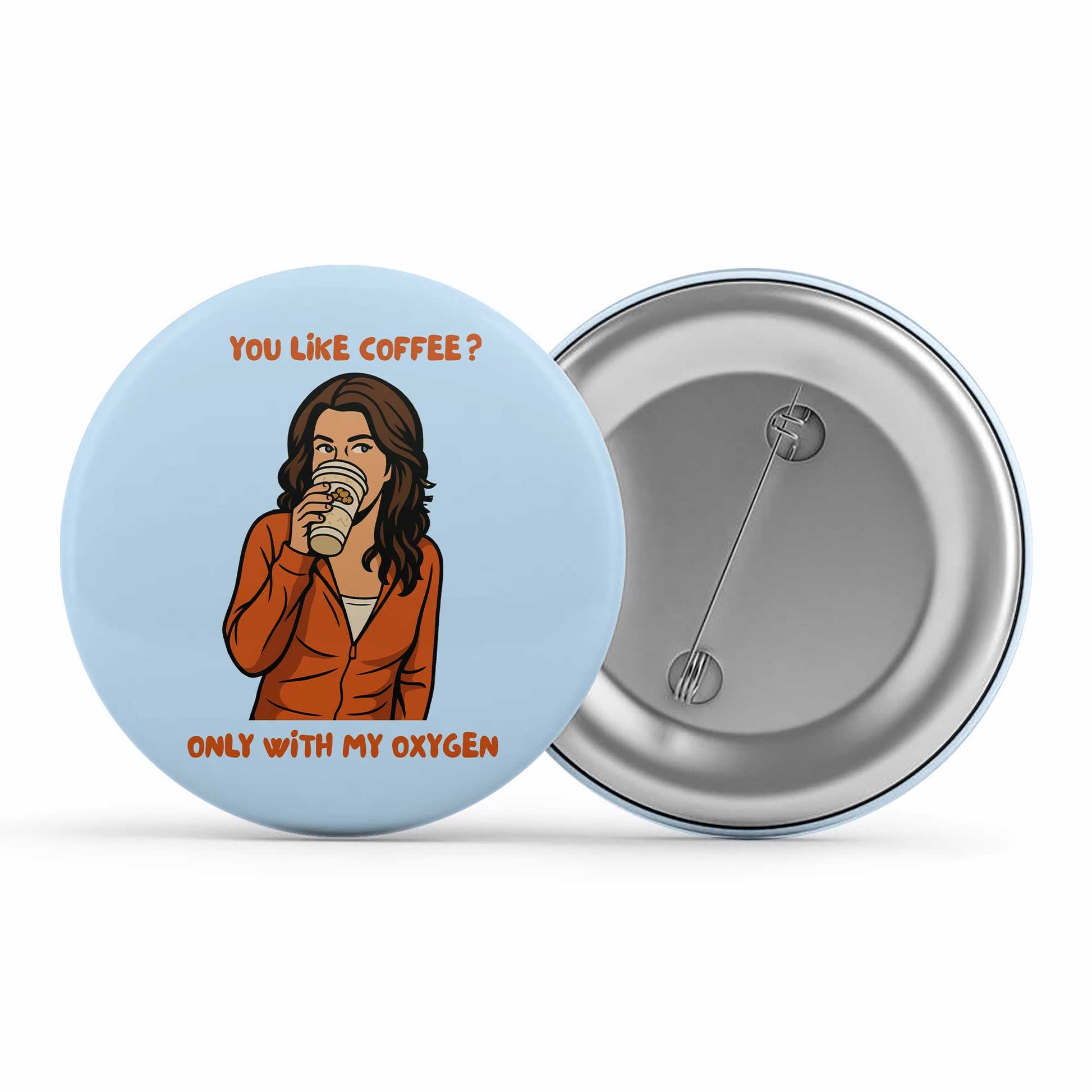 gilmore girls only with my oxygen badge pin button tv & movies buy online india the banyan tee tbt men women girls boys unisex  