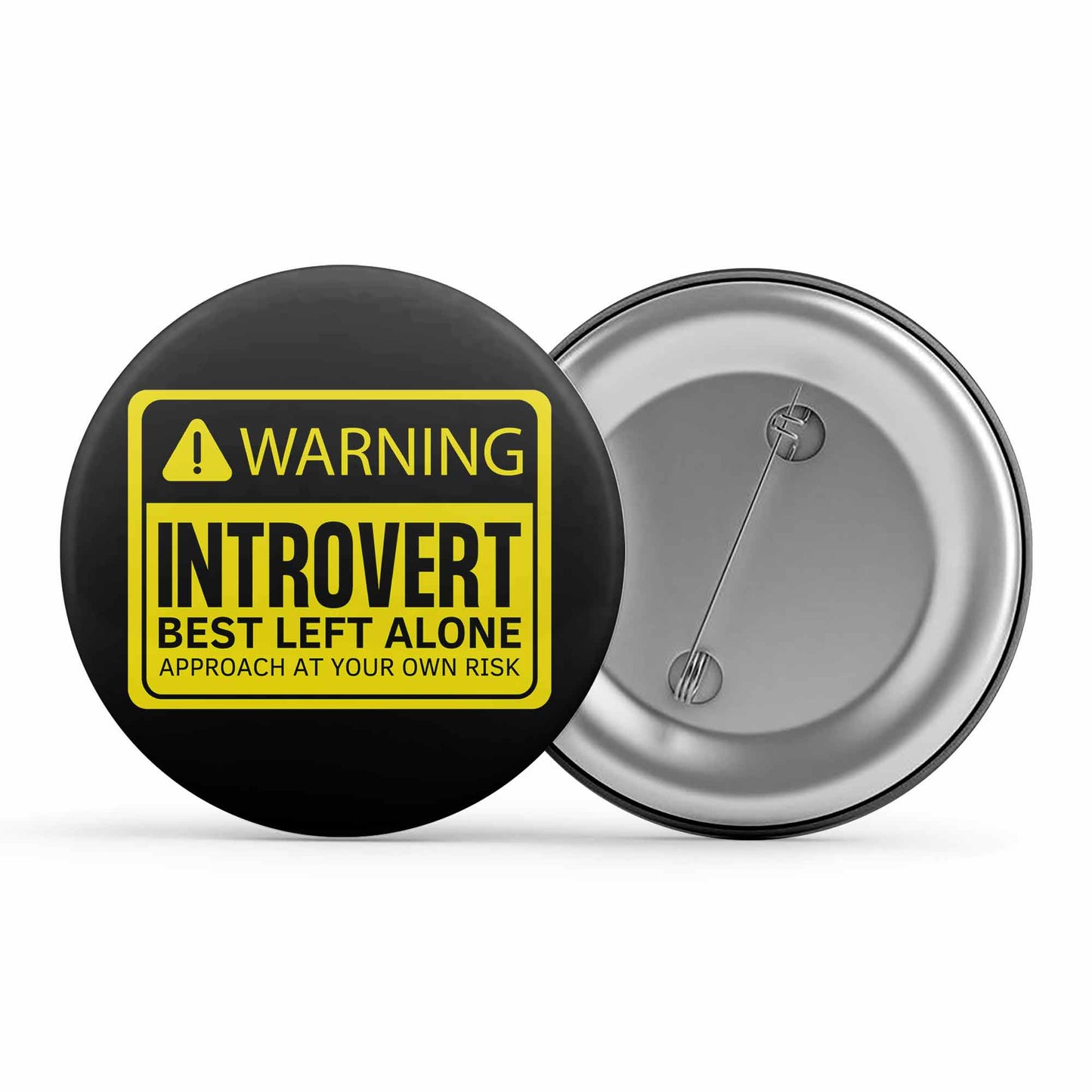 printed warning - introvert badge pin button printed graphic stylish buy online india the banyan tee tbt men women girls boys unisex  
