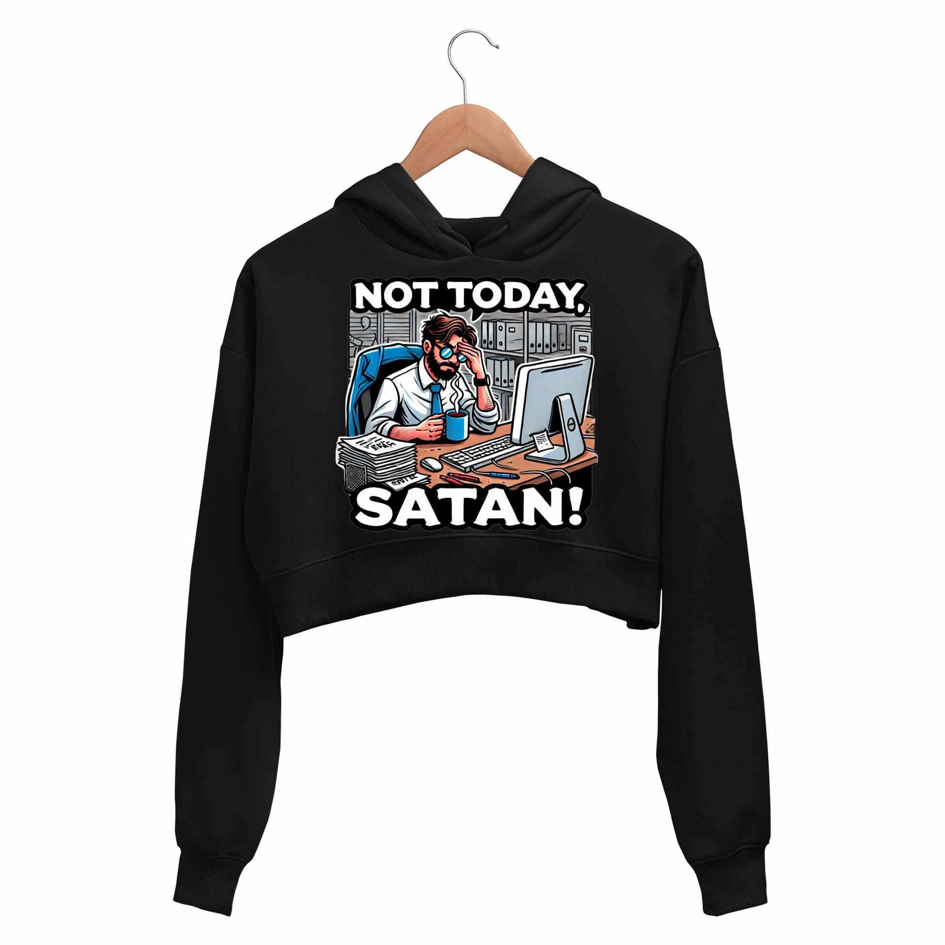 printed not today satan crop hoodie hooded sweatshirt upper winterwear printed graphic stylish buy online india the banyan tee tbt men women girls boys unisex black 