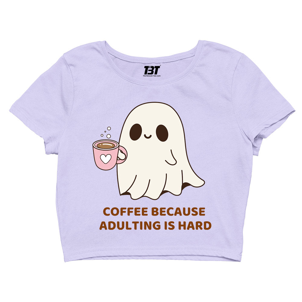 printed coffee because adulting is hard crop top printed graphic stylish buy online india the banyan tee tbt men women girls boys unisex s 