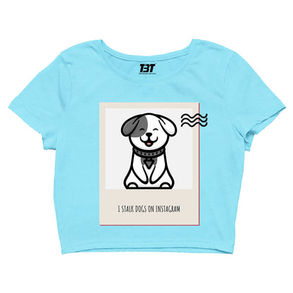 printed i stalk dogs crop top printed graphic stylish buy online india the banyan tee tbt men women girls boys unisex s 