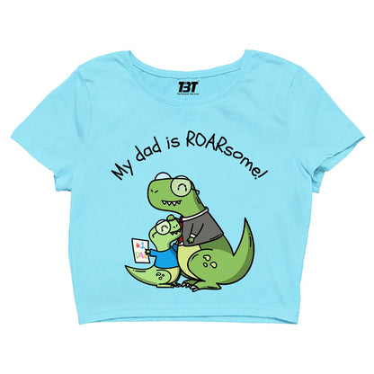 printed my dad is roarsome crop top printed graphic stylish buy online india the banyan tee tbt men women girls boys unisex s 