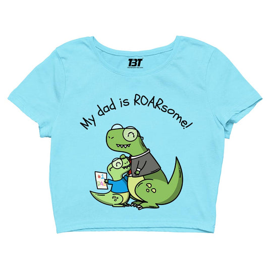 printed my dad is roarsome crop top printed graphic stylish buy online india the banyan tee tbt men women girls boys unisex s 