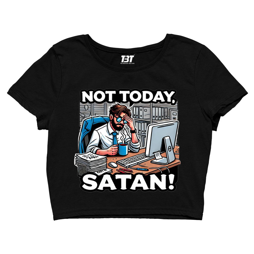printed not today satan crop top printed graphic stylish buy online india the banyan tee tbt men women girls boys unisex s 