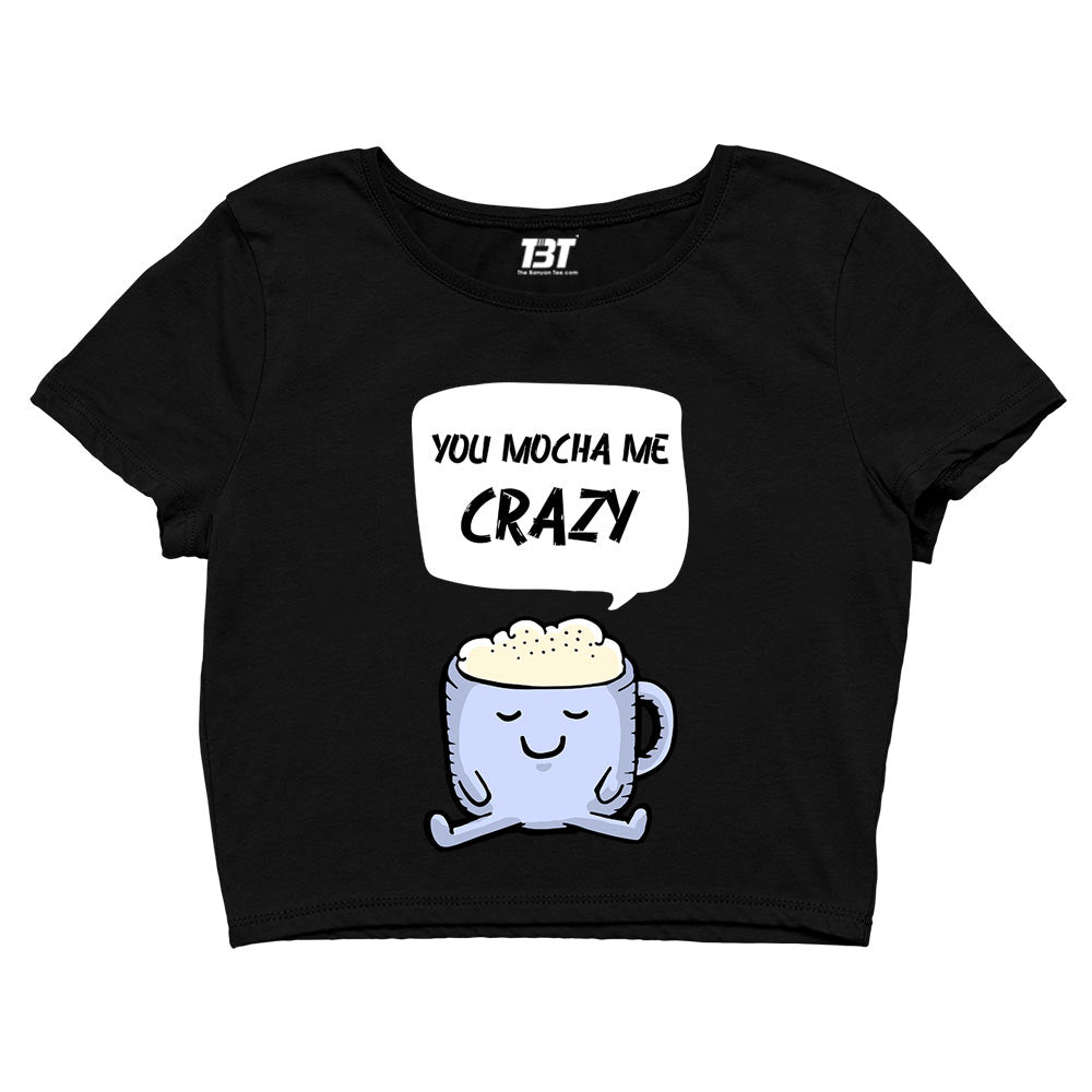 printed you mocha me crazy crop top printed graphic stylish buy online india the banyan tee tbt men women girls boys unisex s 