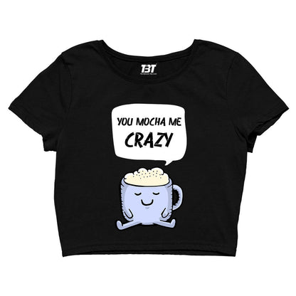 printed you mocha me crazy crop top printed graphic stylish buy online india the banyan tee tbt men women girls boys unisex s 