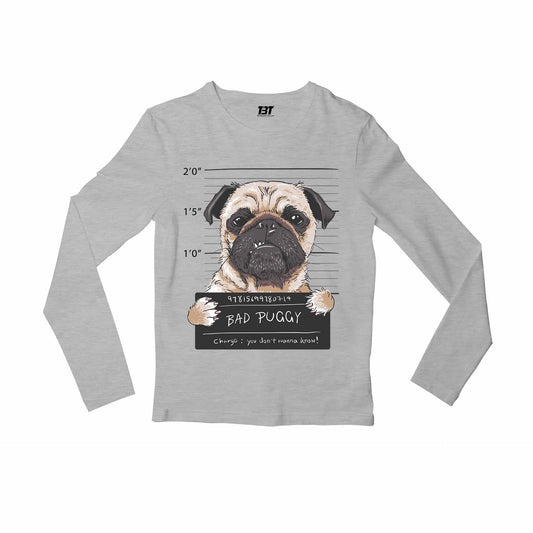 printed bad puggy full sleeves long sleeves printed graphic stylish buy online india the banyan tee tbt men women girls boys unisex gray