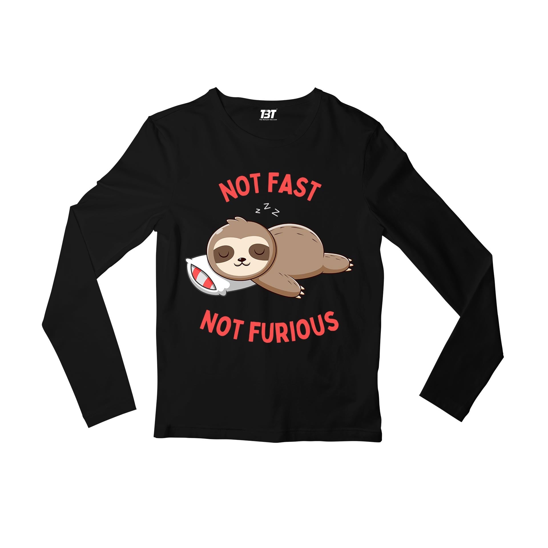 printed not fast not furious full sleeves long sleeves printed graphic stylish buy online india the banyan tee tbt men women girls boys unisex black