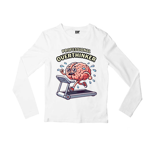 printed professional overthinker full sleeves long sleeves printed graphic stylish buy online india the banyan tee tbt men women girls boys unisex white