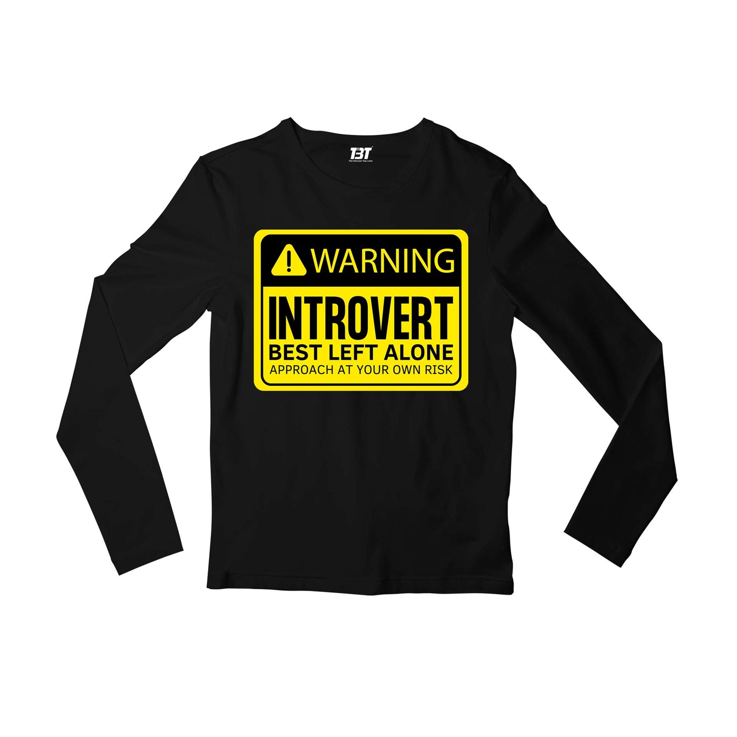 printed warning - introvert full sleeves long sleeves printed graphic stylish buy online india the banyan tee tbt men women girls boys unisex black