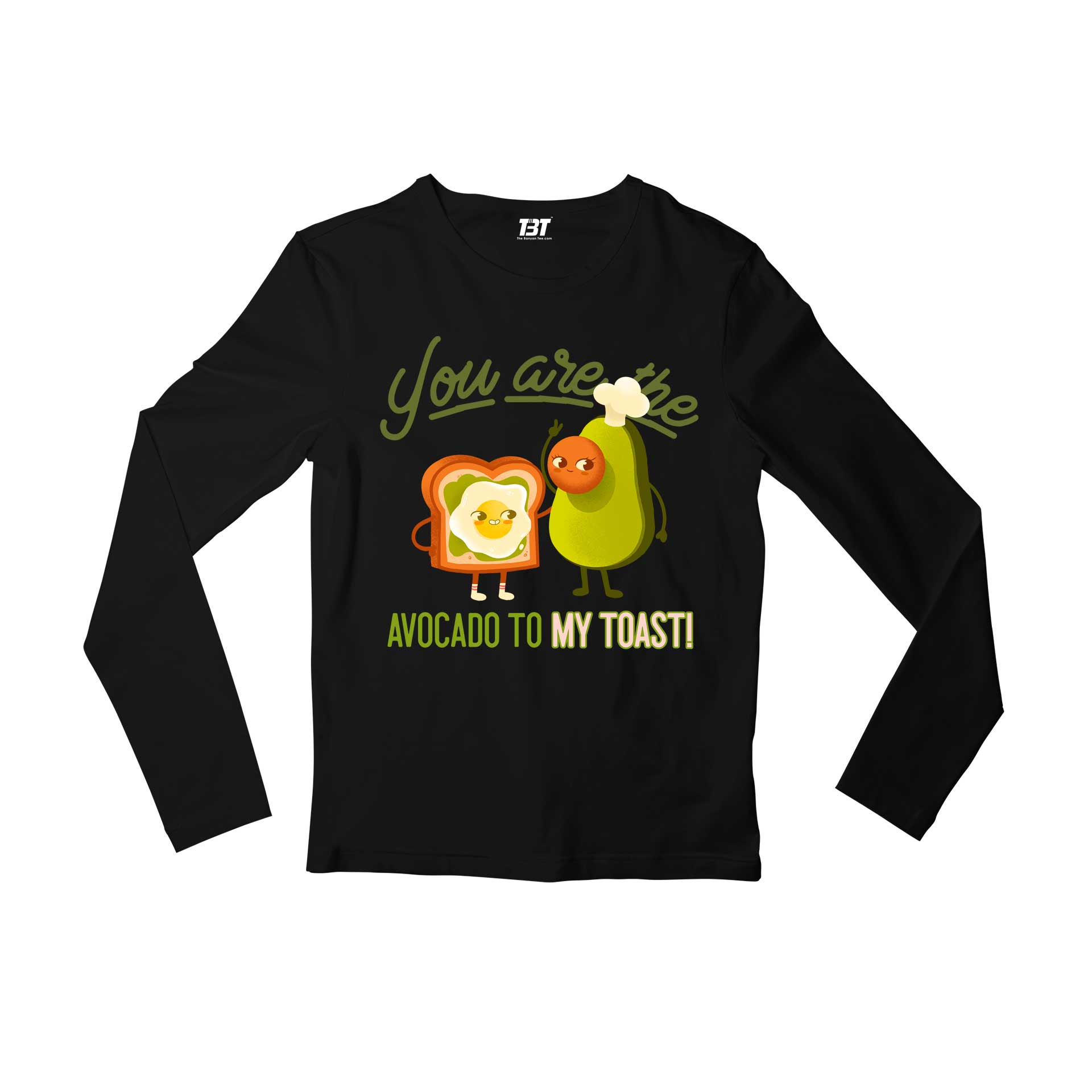 printed avocado to my toast full sleeves long sleeves printed graphic stylish buy online india the banyan tee tbt men women girls boys unisex black