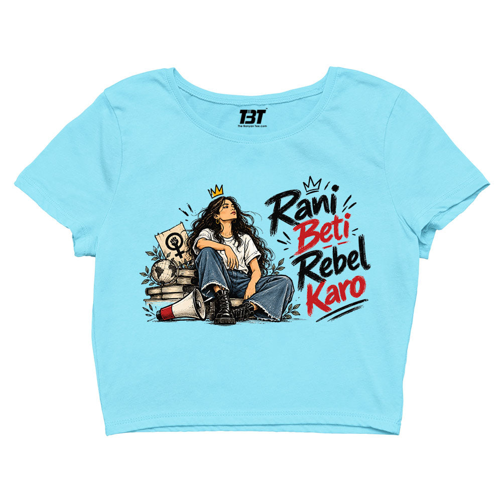 causes rani beti rebel karo crop top printed graphic stylish buy online india the banyan tee tbt men women girls boys unisex s 