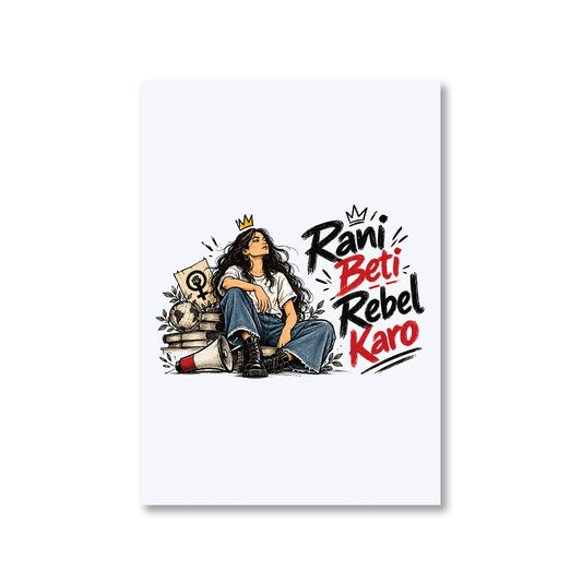 causes rani beti rebel karo poster wall art buy online india the banyan tee tbt 8 x 10 