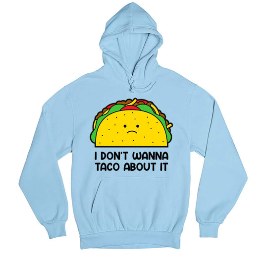 printed taco about it hoodie hooded sweatshirt winterwear printed graphic stylish buy online india the banyan tee tbt men women girls boys unisex baby blue
