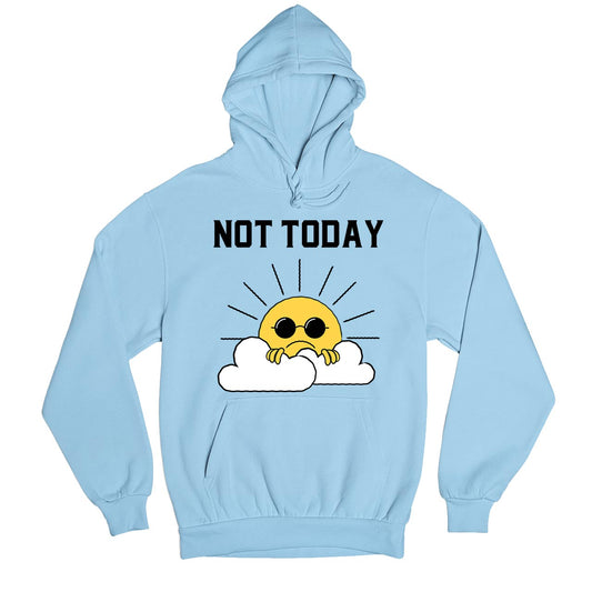 printed not today hoodie hooded sweatshirt winterwear printed graphic stylish buy online india the banyan tee tbt men women girls boys unisex baby blue