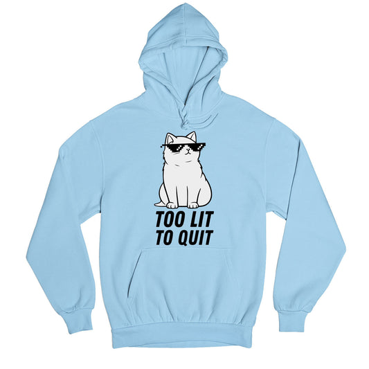 printed too lit to quit hoodie hooded sweatshirt winterwear printed graphic stylish buy online india the banyan tee tbt men women girls boys unisex baby blue
