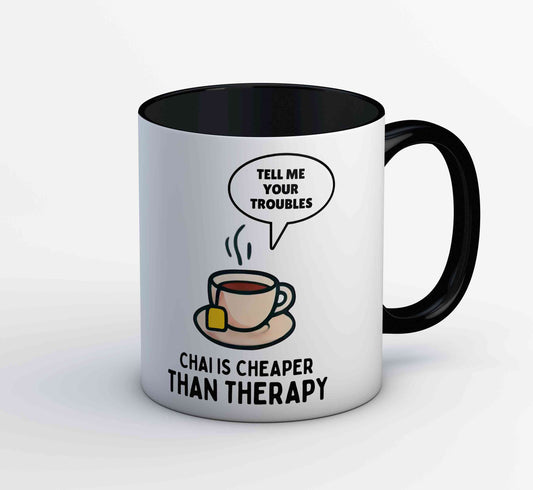 printed chai is cheaper than therapy mug coffee ceramic printed graphic stylish buy online india the banyan tee tbt men women girls boys unisex  