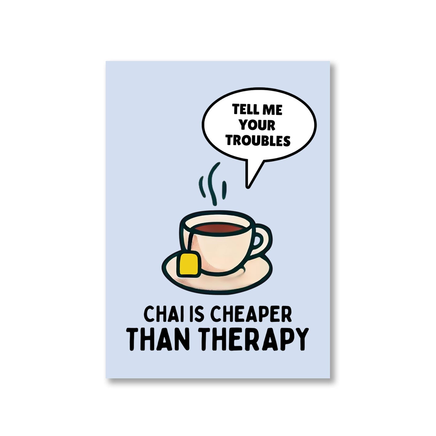 printed chai is cheaper than therapy poster wall art buy online india the banyan tee tbt a4
