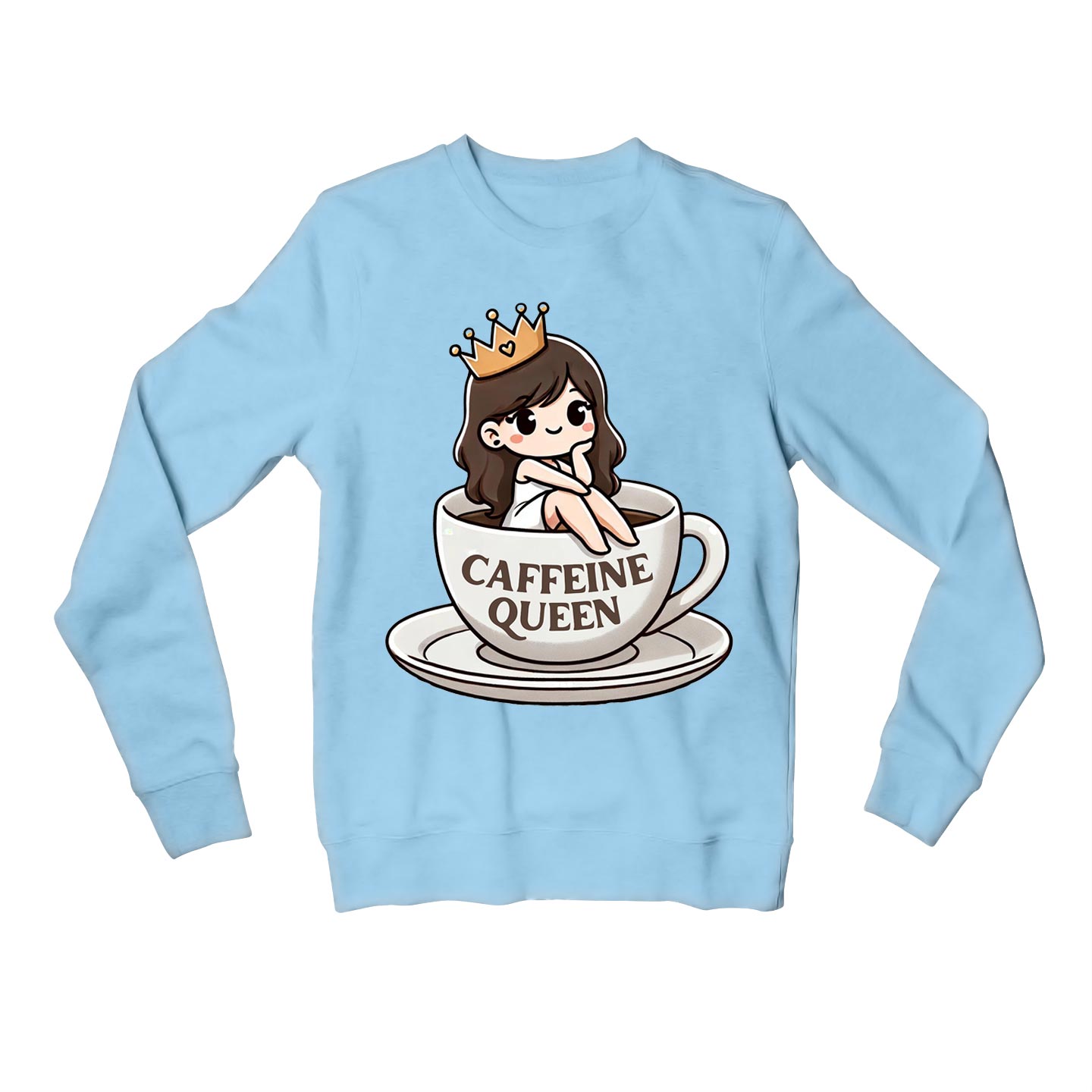 printed caffeine queen sweatshirt upper winterwear printed graphic stylish buy online india the banyan tee tbt men women girls boys unisex baby blue