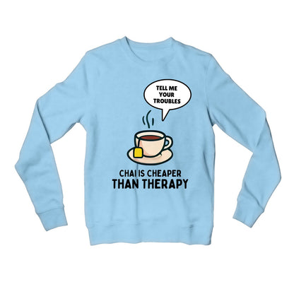 printed chai is cheaper than therapy sweatshirt upper winterwear printed graphic stylish buy online india the banyan tee tbt men women girls boys unisex baby blue