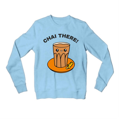 printed chai there sweatshirt upper winterwear printed graphic stylish buy online india the banyan tee tbt men women girls boys unisex baby blue