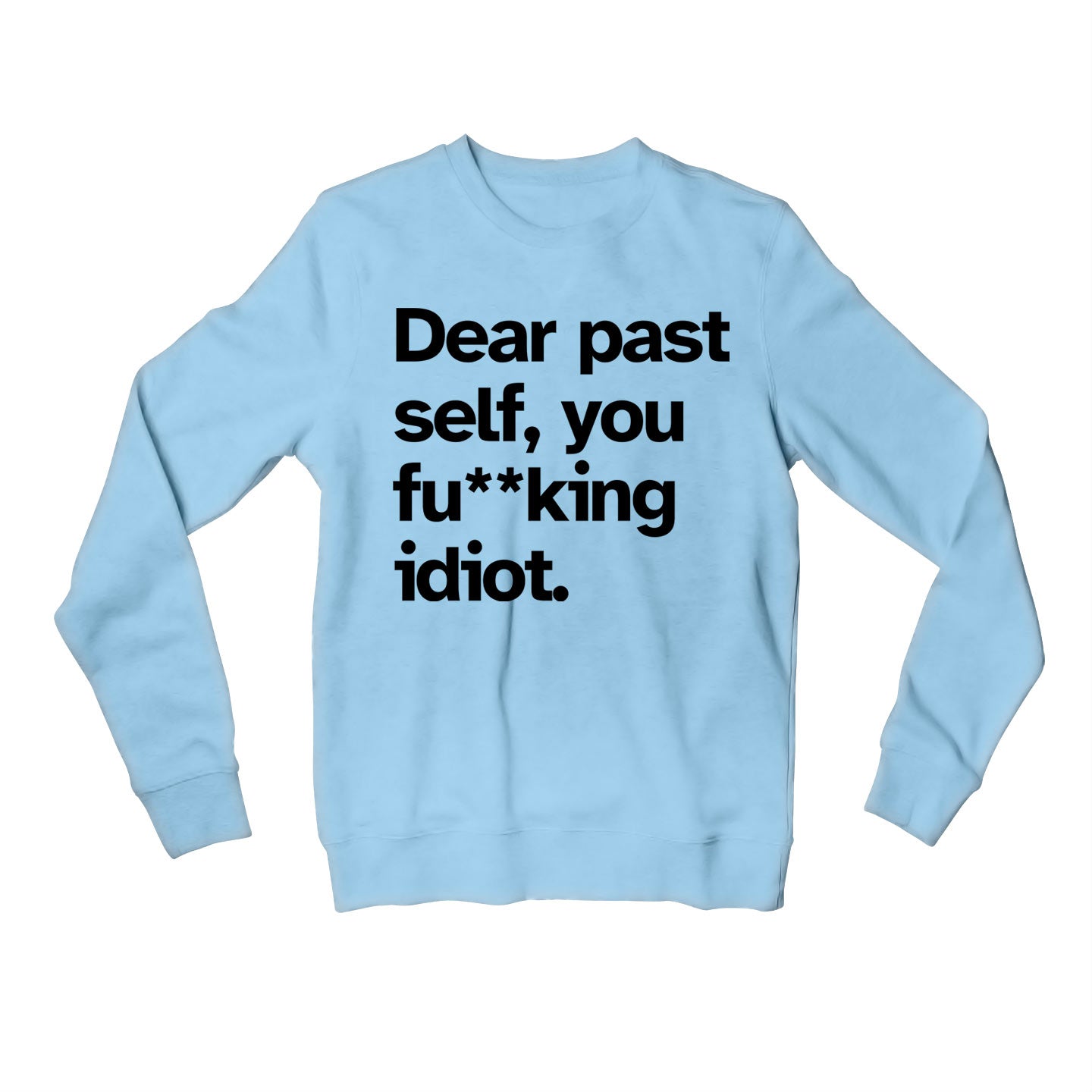 printed dear past self sweatshirt upper winterwear printed graphic stylish buy online india the banyan tee tbt men women girls boys unisex baby blue