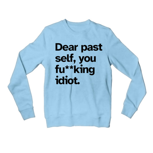 printed dear past self sweatshirt upper winterwear printed graphic stylish buy online india the banyan tee tbt men women girls boys unisex baby blue 