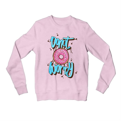 printed donut worry sweatshirt upper winterwear printed graphic stylish buy online india the banyan tee tbt men women girls boys unisex baby pink