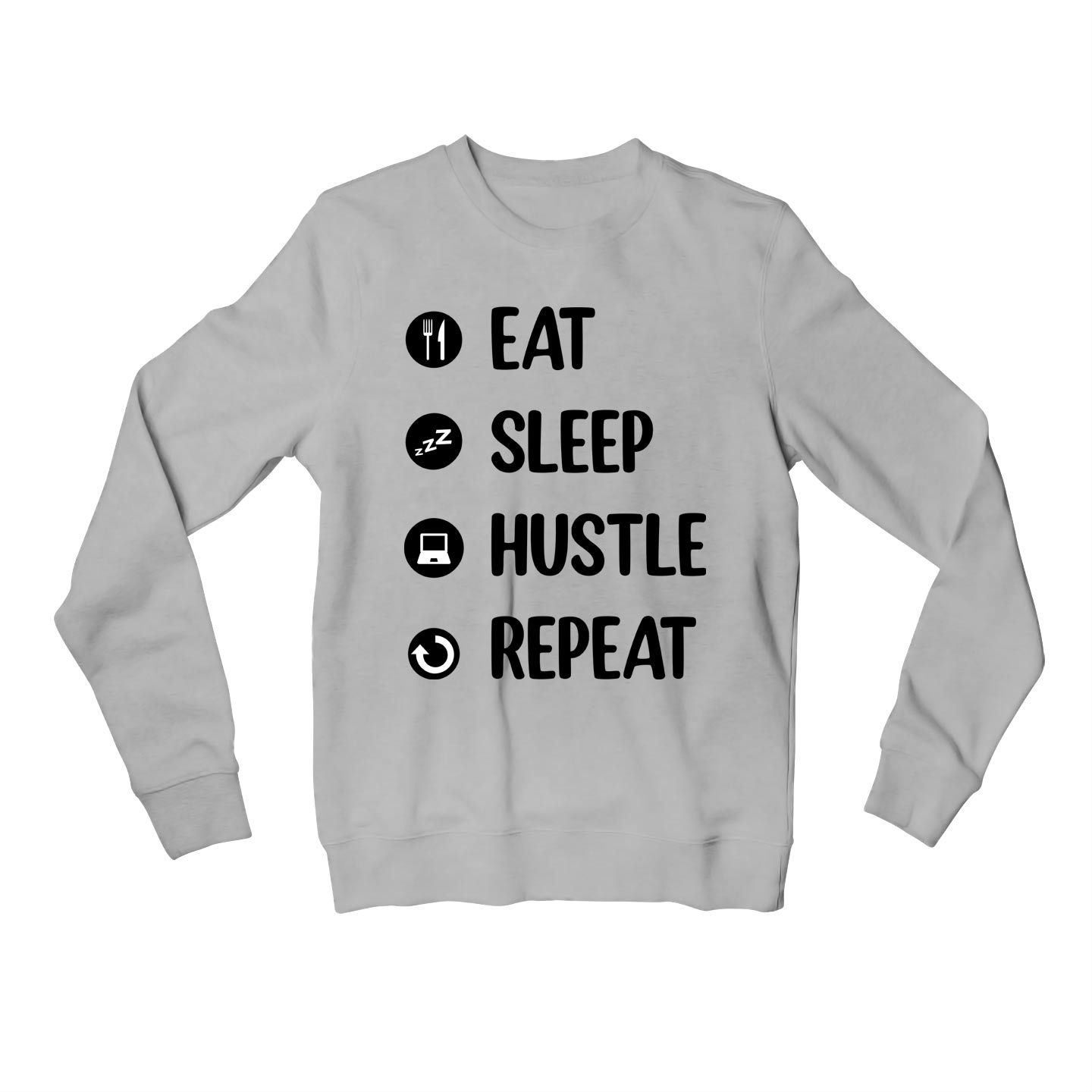 printed eat sleep hustle repeat sweatshirt upper winterwear printed graphic stylish buy online india the banyan tee tbt men women girls boys unisex gray