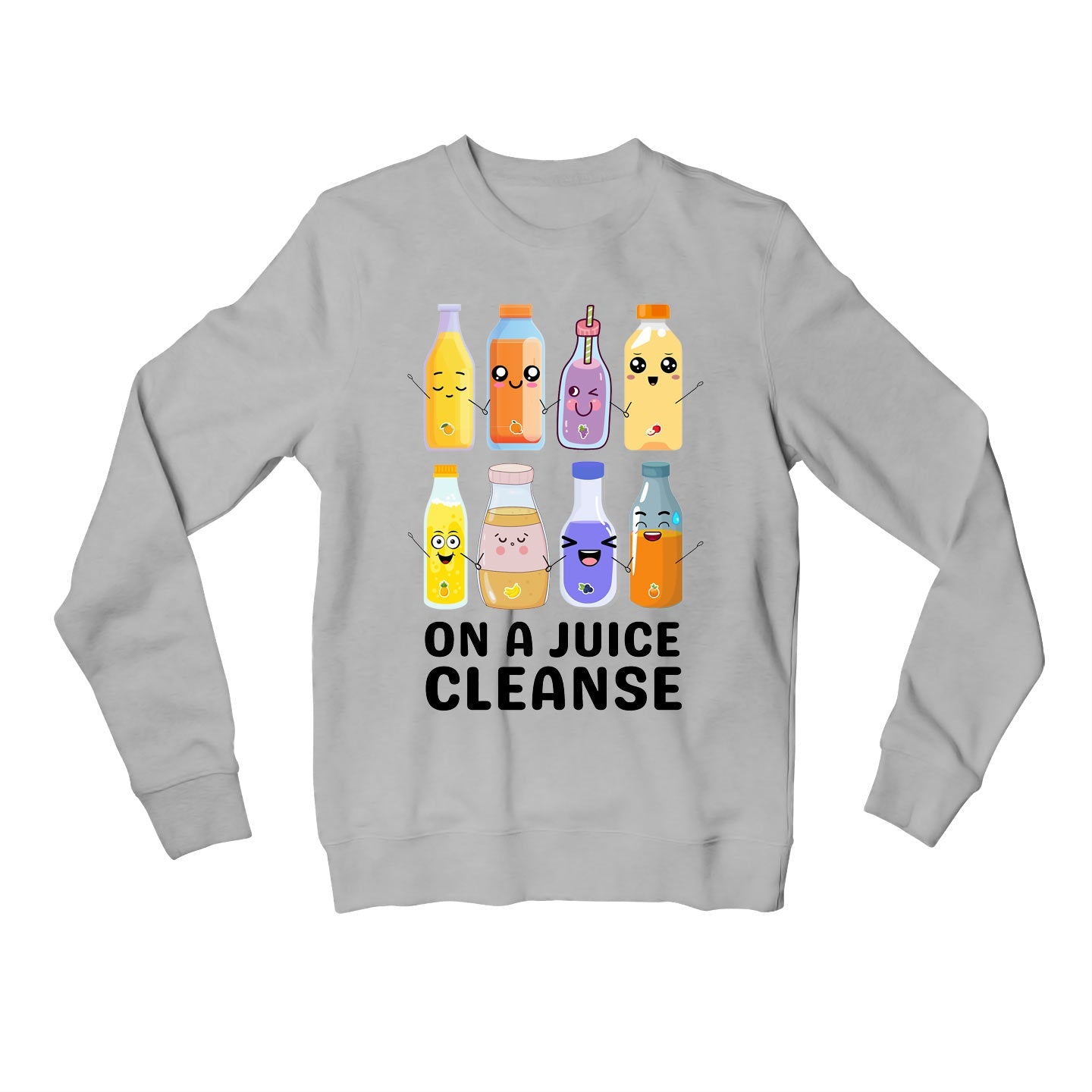 printed on a juice cleanse sweatshirt upper winterwear printed graphic stylish buy online india the banyan tee tbt men women girls boys unisex gray
