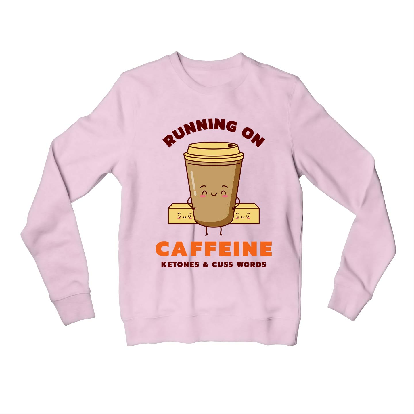 printed caffeine, ketones & cuss words sweatshirt upper winterwear printed graphic stylish buy online india the banyan tee tbt men women girls boys unisex baby pink 