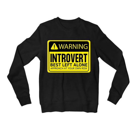 printed warning - introvert sweatshirt upper winterwear printed graphic stylish buy online india the banyan tee tbt men women girls boys unisex black