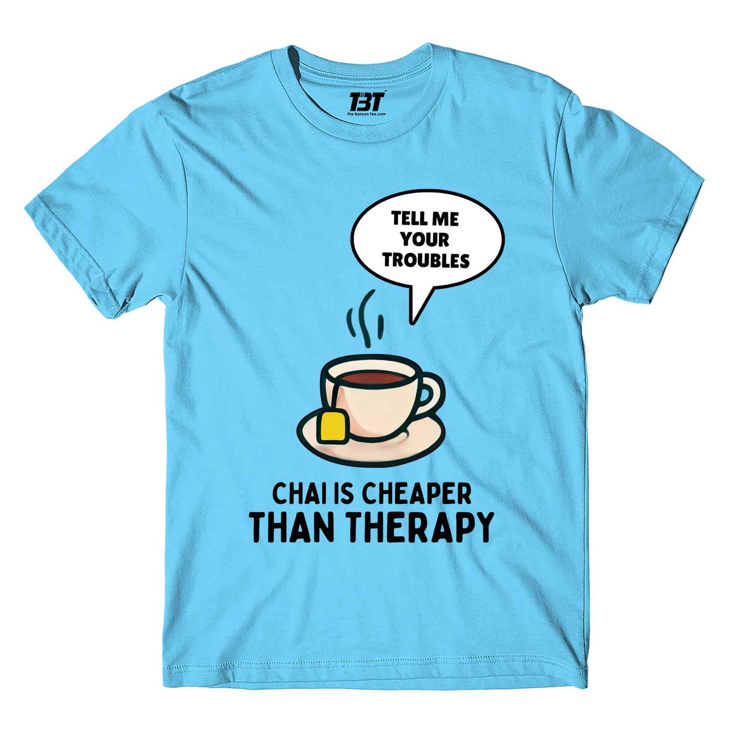 printed chai is cheaper than therapy t-shirt printed graphic stylish buy online india the banyan tee tbt men women girls boys unisex turquoise