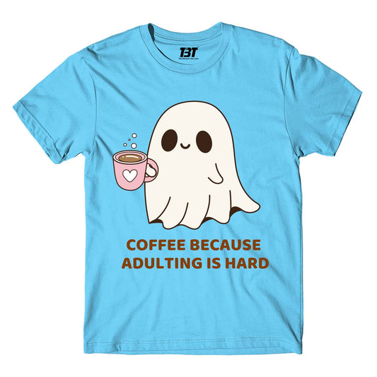 printed coffee because adulting is hard t-shirt printed graphic stylish buy online india the banyan tee tbt men women girls boys unisex turquoise
