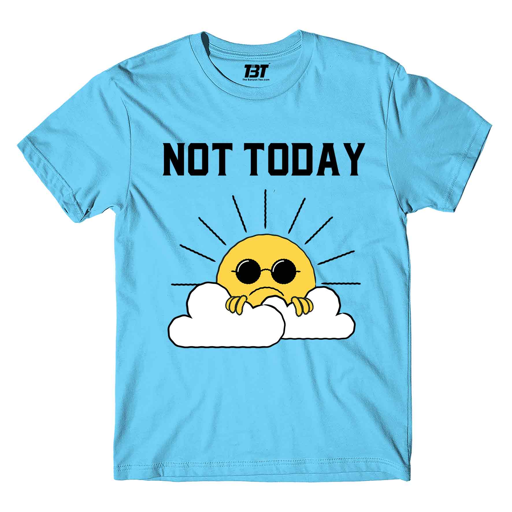 printed not today t-shirt printed graphic stylish buy online india the banyan tee tbt men women girls boys unisex turquoise