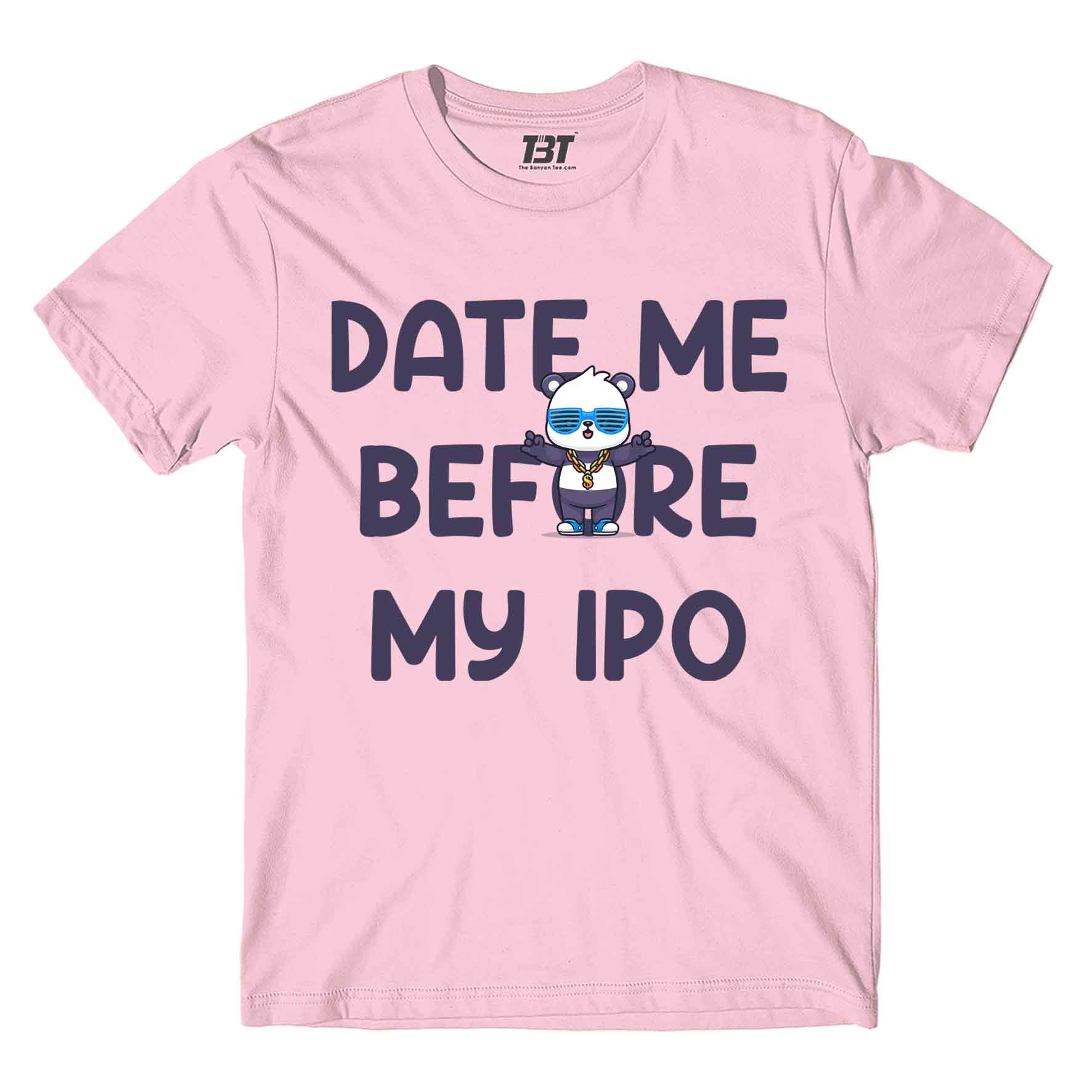 printed date me before my ipo t-shirt printed graphic stylish buy online india the banyan tee tbt men women girls boys unisex baby pink