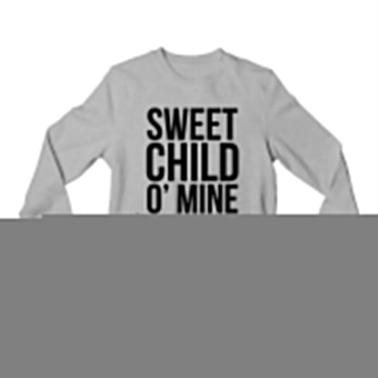 Sweatshirt - Sweet Child O' Mine Typography