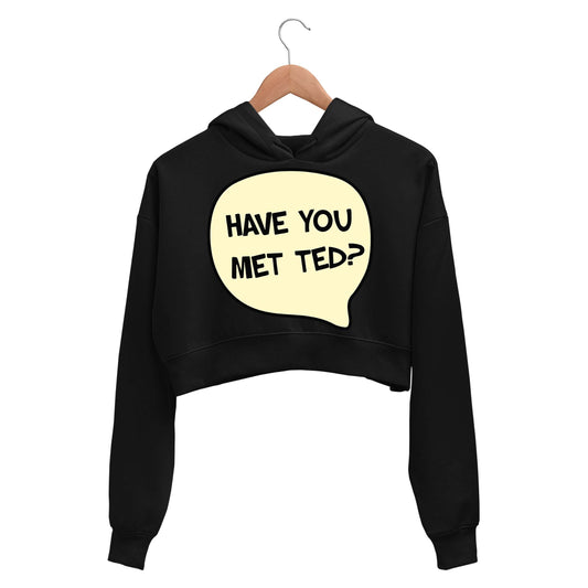 How I Met Your Mother Crop Hoodie - Have You Met Ted Crop Hooded Sweatshirt for Women The Banyan Tee TBT