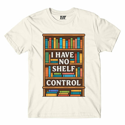 T shirt - I Have No Shelf Control