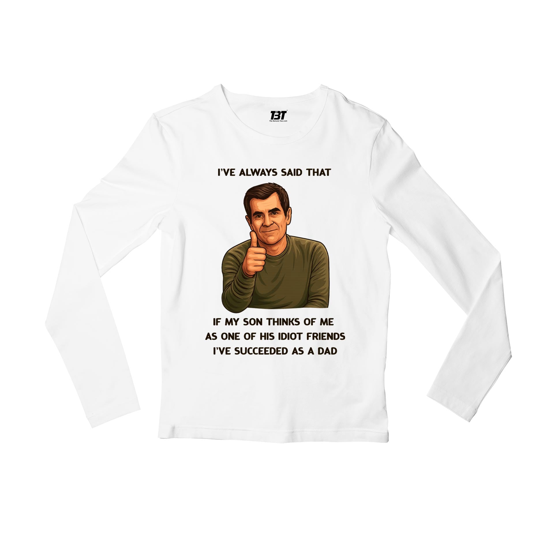 modern family succeeded as a dad full sleeves long sleeves tv & movies buy online india the banyan tee tbt men women girls boys unisex white