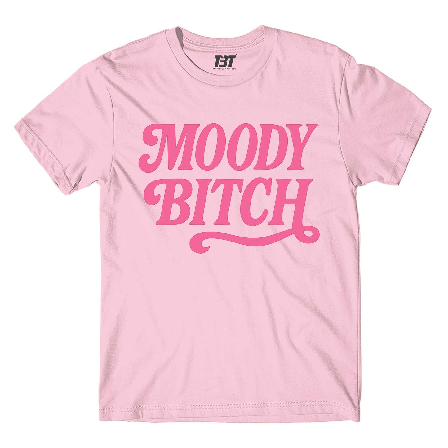 T shirt - Moody Bitch