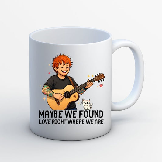 ed sheeran maybe we found love mug coffee ceramic music band buy online india the banyan tee tbt men women girls boys unisex  