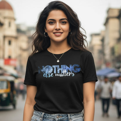 T shirt - Nothing Else Matters