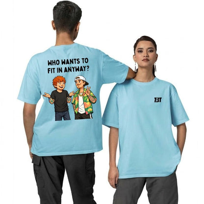 Oversized T shirt - Who Wants To Fit In