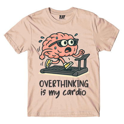 T shirt - Overthinking Is My Cardio