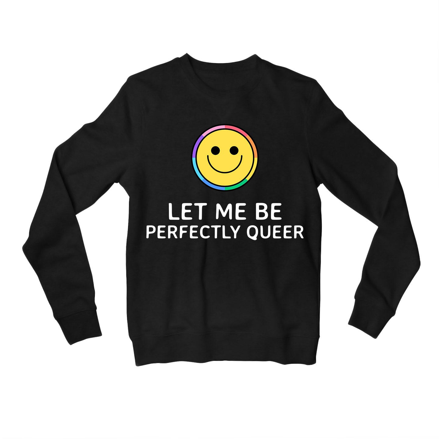 pride let me be perfectly queer sweatshirt upper winterwear printed graphic stylish buy online india the banyan tee tbt men women girls boys unisex black - lgbtqia+